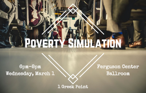 Poverty Simulation on March 1st at 6 PM in Ferguson Center Ballroom
